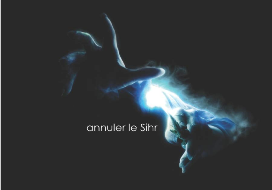 EXTRAIRE EFFICACEMENT LA SORCELLERIE : ANNULER UN SIHR